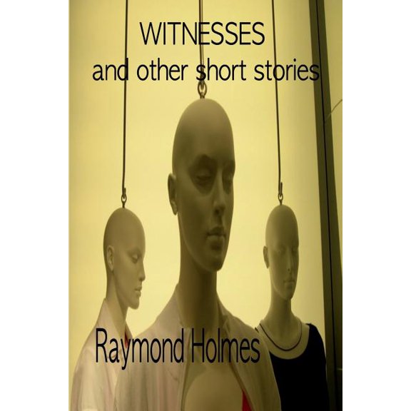 Witnesses: And Other Short Stories