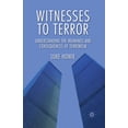 thumbnail image 1 of Witnesses to Terror: Understanding the Meanings and Consequences of Terrorism, (Paperback), 1 of 1
