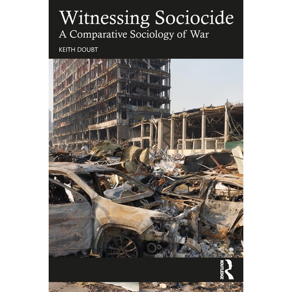Witnessing Sociocide: A Comparative Sociology of War, (Paperback)
