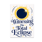Witnessing The Total Eclipse Wall Decor - Astronomy Enthusiast - 13x19 Poster Print