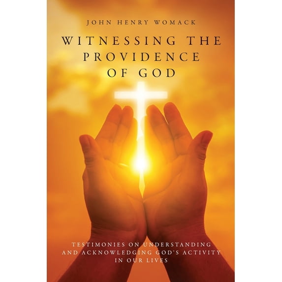 Witnessing the Providence of God: Testimonies on Understanding and Acknowledging God's Activity in Our Lives, (Paperback)