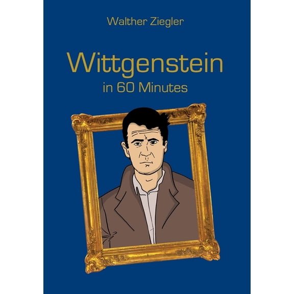 Wittgenstein in 60 Minutes: Great Thinkers in 60 Minutes, (Paperback)