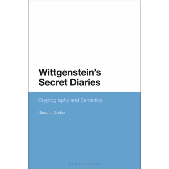Wittgenstein's Secret Diaries: Semiotic Writing in Cryptography, (Paperback)