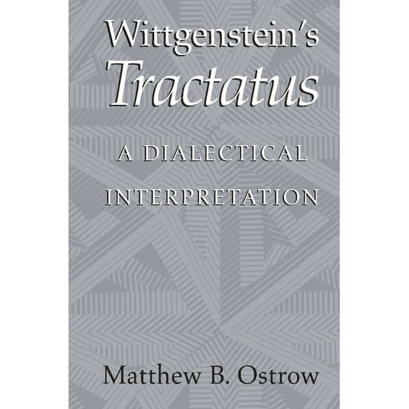 Wittgenstein's Tractatus: A Dialectical Interpretation, (Paperback)