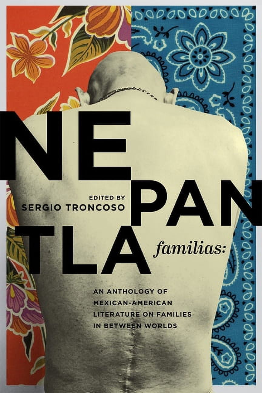 Wittliff Collections Literary Series: Nepantla Familias : An Anthology of Mexican American Literature on Families in between Worlds (Paperback)