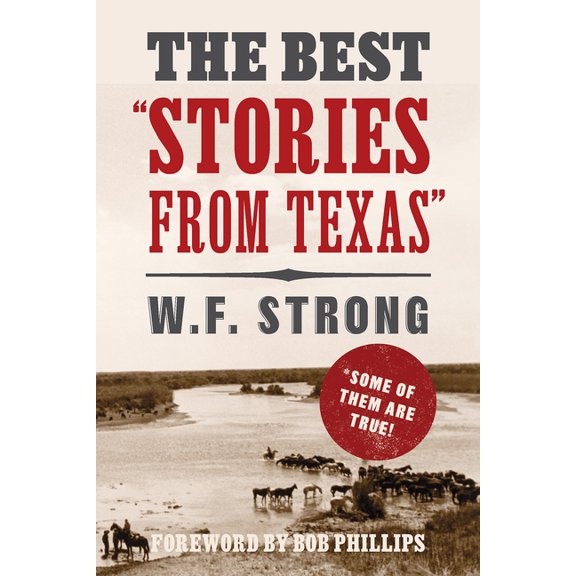 Wittliff Collections Literary The Best Stories from Texas: Some of Them Are True!, (Paperback)