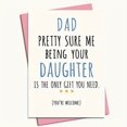 thumbnail image 1 of Witty Dad Card with Envelope - 'Being Your Daughter Is The Solely Gift You Need!' | Heartfelt Father'S Day Gifts from Daughter, Birthday & Thanksgivin, 1 of 5