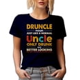 thumbnail image 1 of Witty Druncle Just Like a Normal Uncle Only Drunk & Better Looking, Navy Blue T-Shirt, Small, 1 of 5