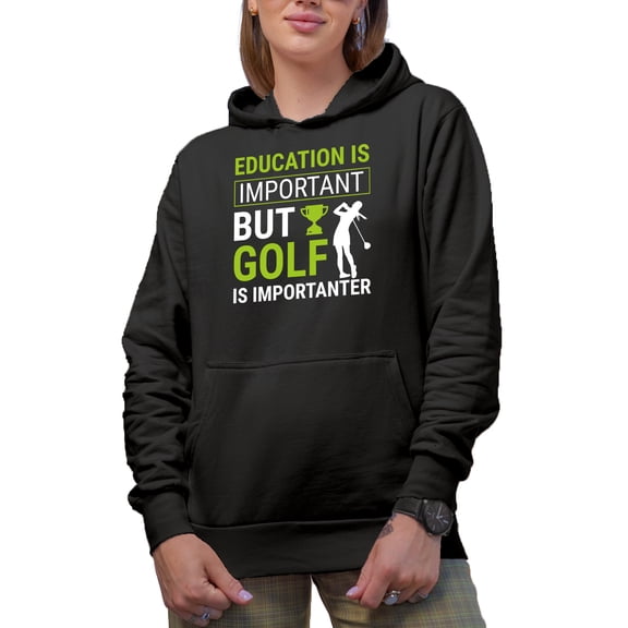 Witty Education Is Important but Golf Is Importanter Quote, Golf Player, Golfing or Golfer Themed Merch Gift, Black Hooded Sweatshirt or Hoodie, Small