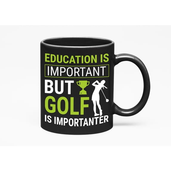 Witty Education Is Important but Golf Is Importanter Quote, Golf Player, Golfing or Golfer, Black 11oz Ceramic Mug