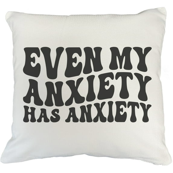 Witty Even My Anxiety Has Anxiety Quote, Groovy Retro Wavy Text Merch Gift, White Pillow Case 18X18 IN