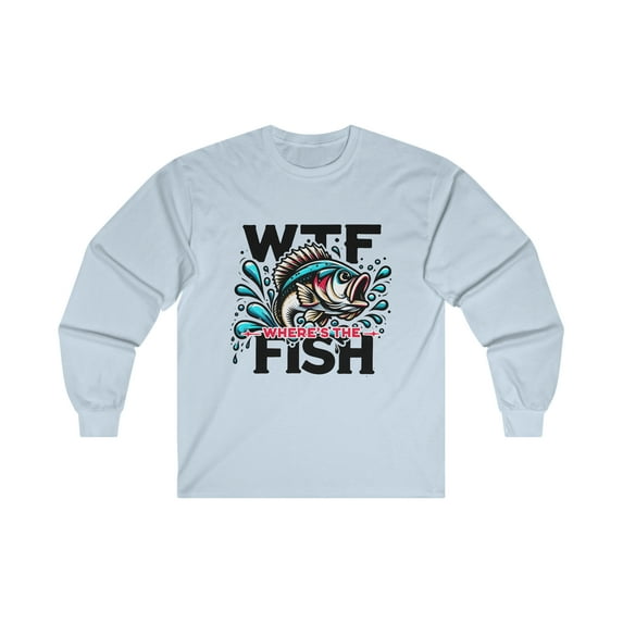 Witty Fishing Long Sleeve Shirt, WTF Where's The Fish, Angler Gift