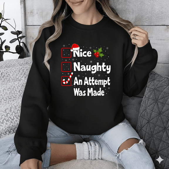 Witty Glistening Naughty Nice List Holiday Humor Quote Sweatshirt for Men & Women, up to Size 5XL