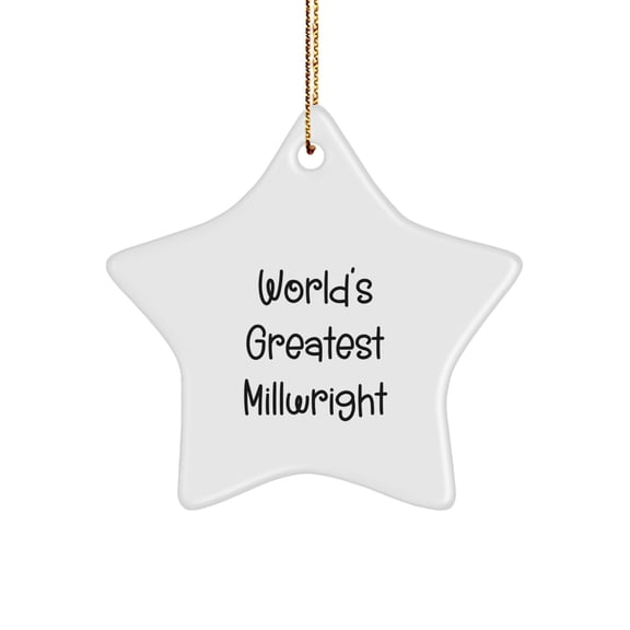 Witty Millwright Christmas Ornament Gift for Friends - Novelty Star