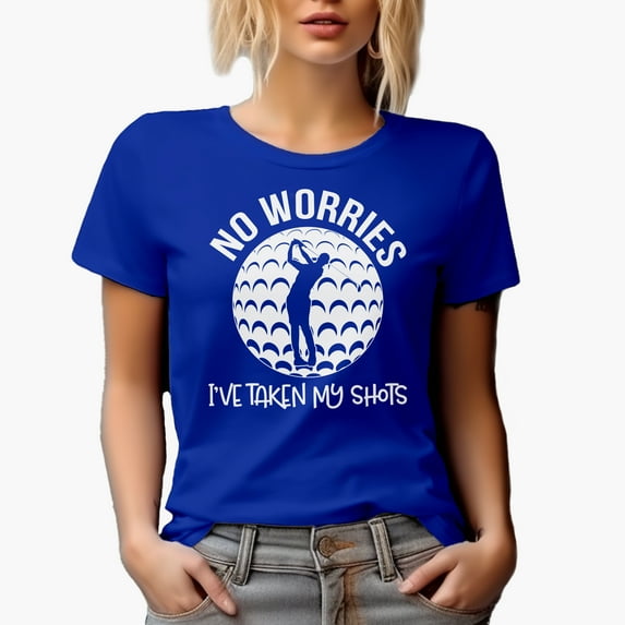 Witty No Worries, I've Taken My Shots Pun Quote, Golf Player, Golfing or Golfer Themed Merch Gift, Royal Blue T-Shirt, Large