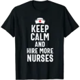 thumbnail image 1 of Witty Nurse Humor "Keep Calm Hire More Nurses" T-Shirt for RN Appreciation, 1 of 5