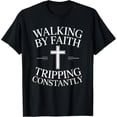 thumbnail image 1 of Witty Religious - Themed Patterned Tee,Tops Boasts "WALKING BY FAITH TRIPPING CONSTANTLY" Text and a Cross Design, Round Neck Regular Fit T - shirts, Size(S - 5XL), 1 of 5