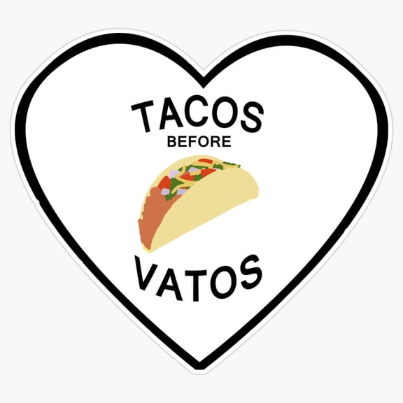 Witty Sarcastic Fiesta Slogan Tacos Before Vatos Independent Girls Night Out Decal For Cooler Sticker