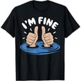 thumbnail image 1 of Witty - Themed Patterned Tee,Tops Boasts "I'M FINE" Text and Thumbs - Up Hands in Water Illustration, Round Neck Regular Fit T - shirts, Size(S - 5XL), 1 of 5