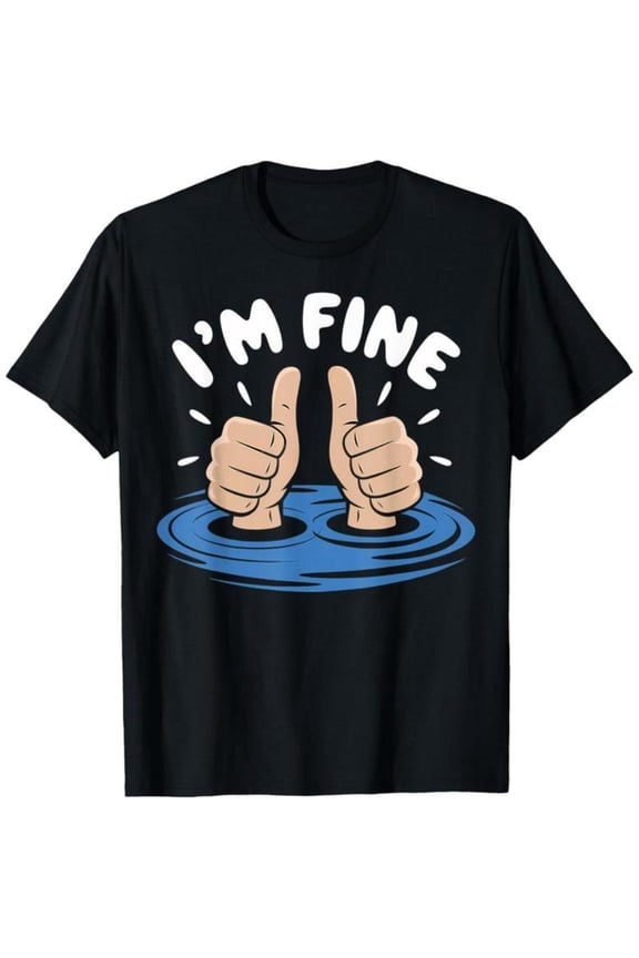 Witty - Themed Patterned Tee,Tops Boasts "I'M FINE" Text and Thumbs - Up Hands in Water Illustration, Round Neck Regular Fit T - shirts, Size(S - 5XL)