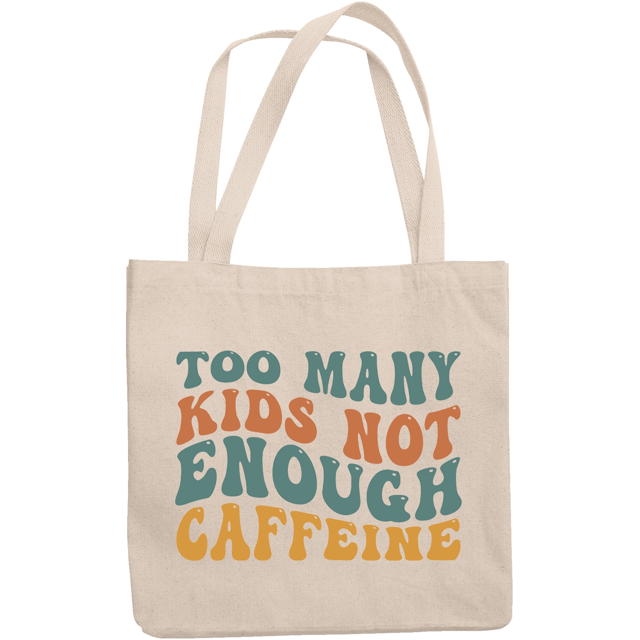 Witty Too Many Kids, Not Enough Caffeine, Mom or Mother Quote, Groovy ...