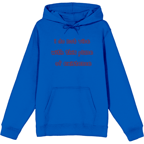 Witty Voice I Do Not Vibe With This Plane Of Existence Long Sleeve Adult Hooded Sweatshirt-Medium-Blue