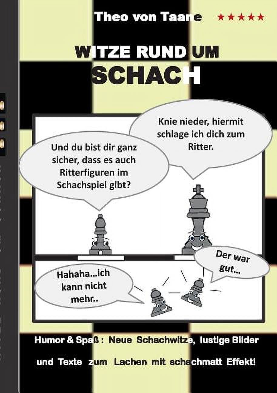Witze rund um Schach: Humor & Spaß Neue Schachwitze, lustige Bilder und  Texte zum Lachen mit schachmatt Effekt! (Paperback) 
