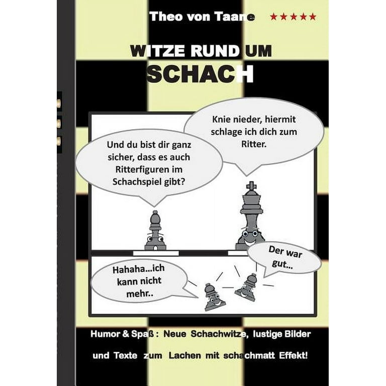 Witze rund um Schach: Humor & Spaß Neue Schachwitze, lustige Bilder und  Texte zum Lachen mit schachmatt Effekt! (Paperback) 