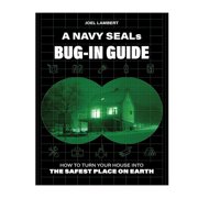 Wiueurtly A Navy SEAL’s Guide - How To Make Your Home The Safest Place On Earth