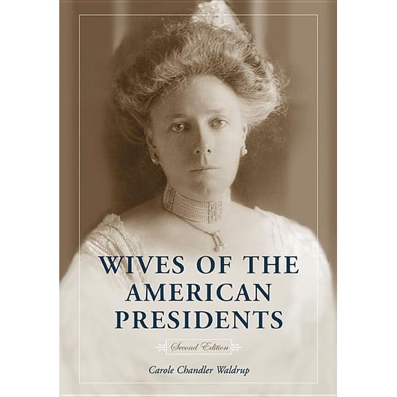 Wives of the American Presidents, 2D Ed., (Paperback)