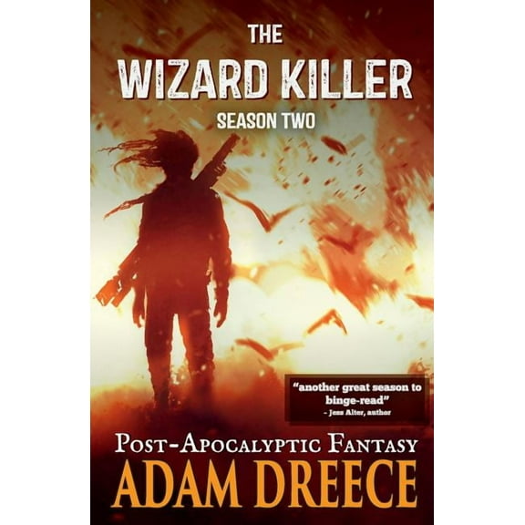 The Wizard Killer - Season Two: A Post-Apocalyptic Fantasy Thrill Ride