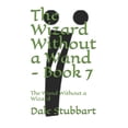 thumbnail image 1 of Wizard Without a Wand The Wizard Without a Wand - Book 7: The Wand Without a Wizard, Book 7, (Paperback), 1 of 1