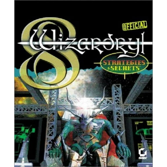 Pre-Owned Wizardry 8 VIII: Sybex Official Strategies & Secrets (Strategy Guide) (Paperback) 0782124666 9780782124668