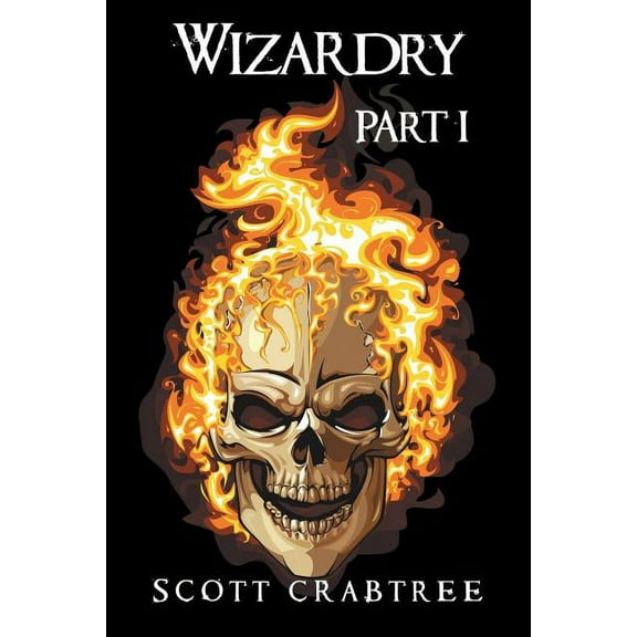 Wizardry, Part I (Paperback) by Scott Crabtree