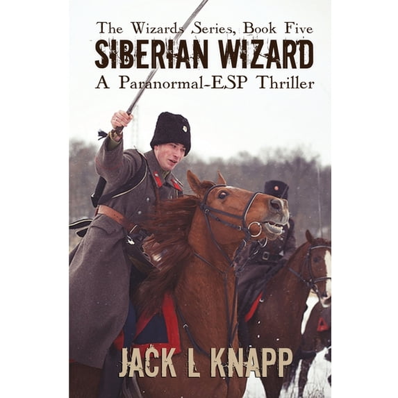 Wizards Siberian Wizard: A Paranormal, ESP Thriller, Book 5, (Paperback)