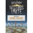 thumbnail image 1 of Pre-Owned Wizards Unite: Official Game Guide (Harry Potter) (Paperback) 1338253964 9781338253962, 1 of 1