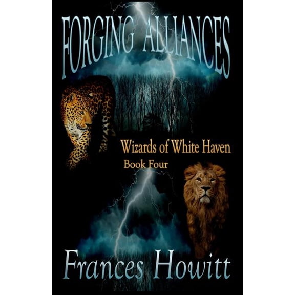 Wizards of White Haven Forging Alliances, Book 4, (Paperback)