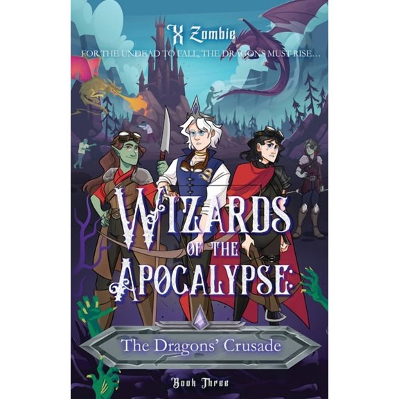 Wizards of the Apocalypse: The Dragons' Crusade, (Paperback)