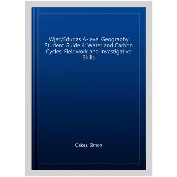 Wjec/Eduqas A-Level Geography Student Guide 4: Water And Car