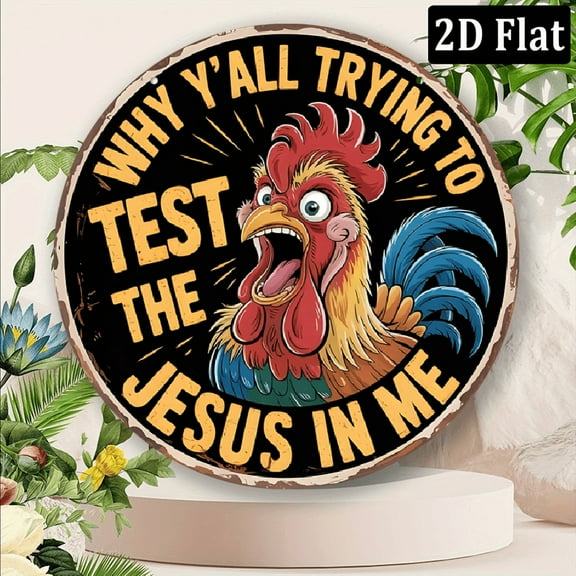 Wllo0ord 2D Flat, 1pc Vintage Rooster Metal Wall Art Sign - 8_x8_ Rustic Aluminum Decorative Plaque with Humorous _Why Y'all Trying to Test the Jesus in Me_ Design, Country Music Fans Gift for Church