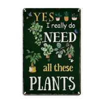 Wllo0ord Funny Garden Signs for Outside ; Yes I Really Do Need All These Plant Poster Metal Sign for Farmhouse Home Kitchen Gardening Wall Decor Metal Sign 8x12 In