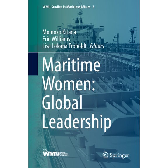 Wmu Studies in Maritime Affairs Maritime Women: Global Leadership, Book 3, (Hardcover)