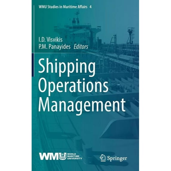 Wmu Studies in Maritime Affairs Shipping Operations Management, Book 4, (Hardcover)