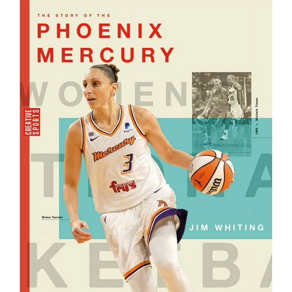 Wnba: A History of Women's Hoops: The Story of the Phoenix Mercury (Hardcover)