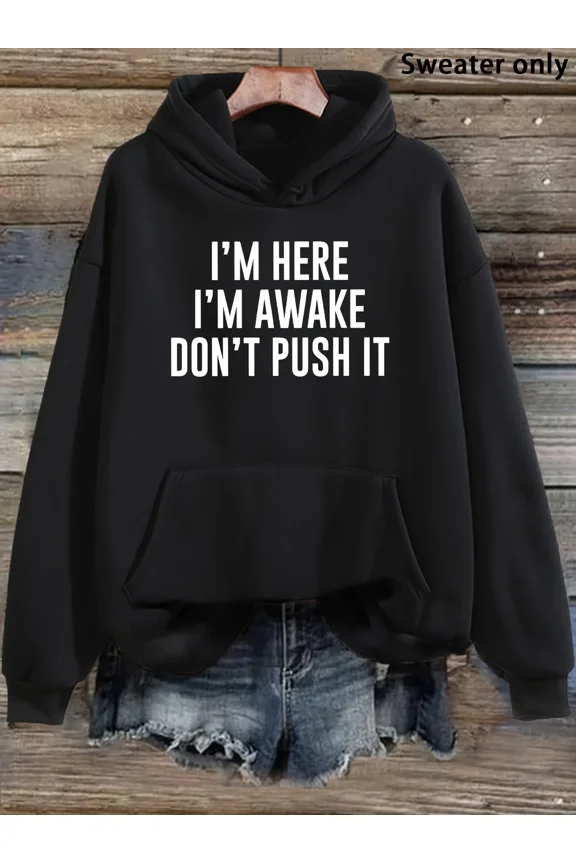 Wo I Am Here I Am Awake Do Not Push It Print Hoodie Shirt for Men & Women, up to Size 5XL