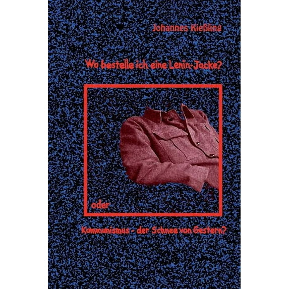 Wo bestelle ich eine Lenin-Jacke?: Kommunismus - der Schnee von Gestern?, (Paperback)