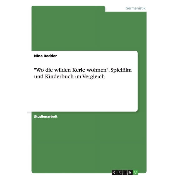 Wo die wilden Kerle wohnen. Spielfilm und Kinderbuch im Vergleich (Paperback)