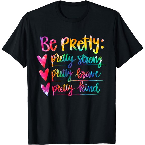 WoBe Pretty Strong Brave Kind Inspirational Tie Dye T-Shirt
