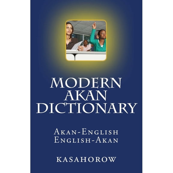 Connection: English Akan Modern Akan Dictionary: Akan-English & English-Akan, Book 4, (Paperback)