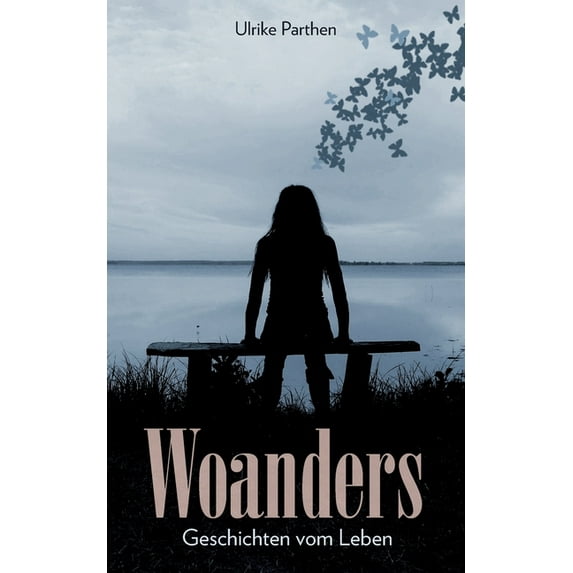 Woanders: Geschichten vom Leben, (Paperback)